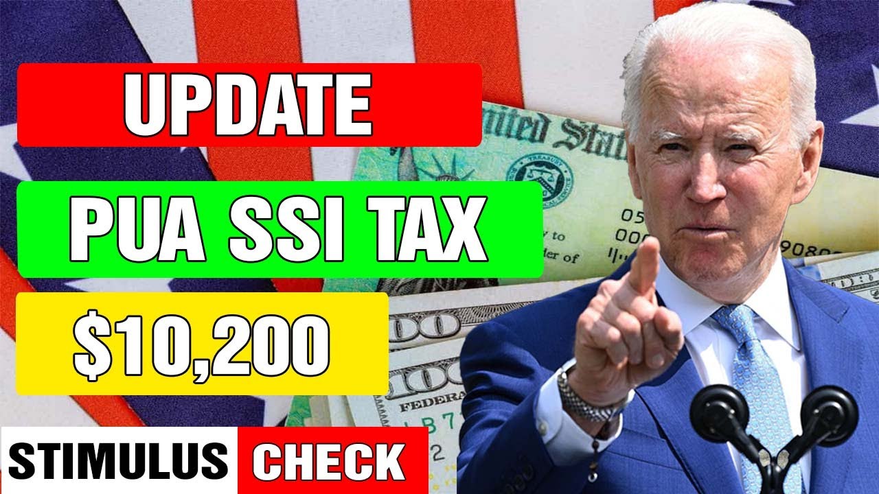 Stimulus Check Update - ALL 50 STATES PUA UNEMPLOYMENT INSURANCE UPDATE PUA SSI TAX $10,200