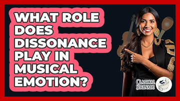 What Role Does Dissonance Play In Musical Emotion?