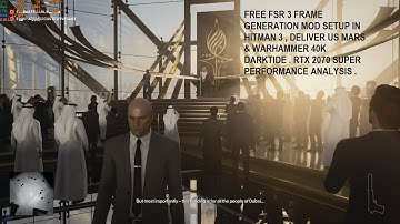 FREE FSR 3 Frame Generation Mod Setup in Hitman 3 , Deliver Us Mars & Warhammer 40K Darktide RTX GPU
