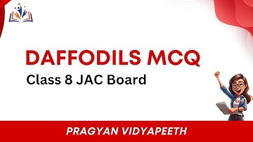 Daffodils MCQ || JAC Board class 8 English MCQ || JCERT Question Bank Series || Pragyan Vidyapeeth