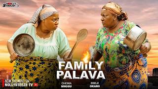 FAMILY PALAVA |CHIOMA NWOSU, EBELE OKARO, NGOZI EZEONU| Nigerian Movies 2026 Latest Full Movies