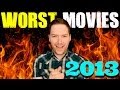 The Worst Movies of 2013 - Chris Stuckmann