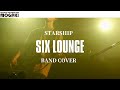 【難易度★★★☆☆】STARSHIP SIX LOUNGE バンドコピー もがき #STARSHIP #SIXLOUNGE