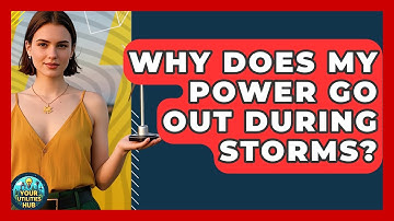 Why Does My Power Go Out During Storms? - Your Utilities Hub