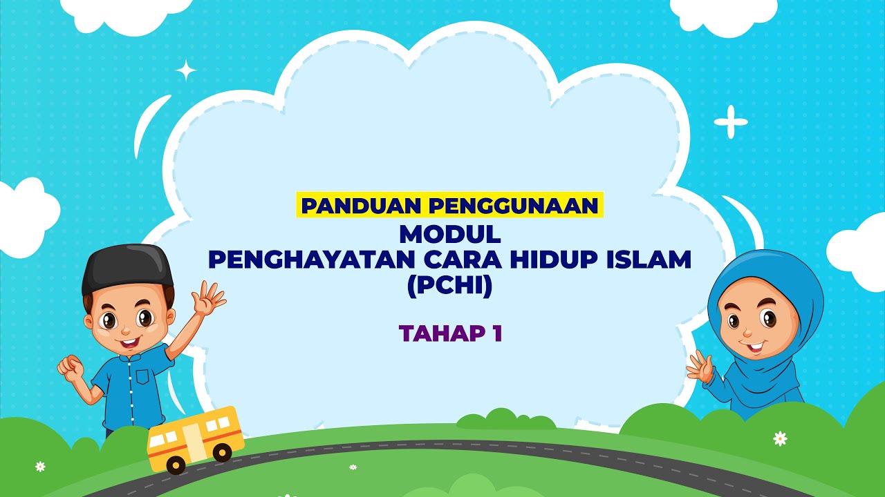 Panduan Penggunaan Modul Penghayatan Cara Hidup Islam (PCHI) - Tahap 1