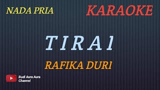 TIRAI - RAFIKA DURI (KARAOKE VERSION)----COVER AURA----NADA PRIA