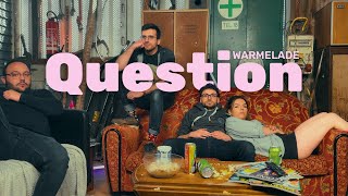Warmelade - Question Official Music Video
