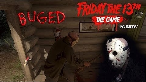 Friday the 13th the game (Beta) gameplay 2.0 - Jason part 3 - Buged