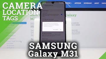 How to Activate Camera Location Tags in SAMSUNG GALAXY M31 - Location Mark