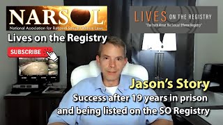 Lives on the Registry: Success after 19 years in prison and SO Registry - Jason's Story