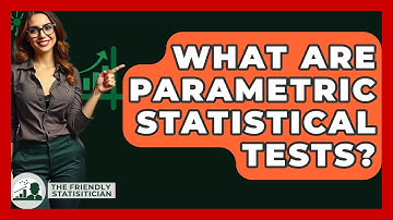 What Are Parametric Statistical Tests? - The Friendly Statistician