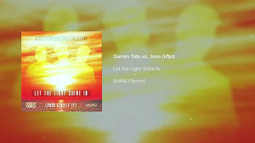 Darren Tate vs. Jono Grant - Let The Light Shine In (MANU Remix)