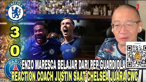 REACTION COACH JUSTIN !!! CHELSEA JUARA PIALA DUNIA ANTAR KLUB DAN MENAMATKAN KARIR SEPAK BOLA !!!