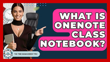 What Is OneNote Class Notebook? - The Time Management Pro