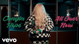 Chayla Hope - All Over Now