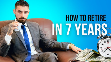 How To Retire in 7 Years?! FAST Starting with $0