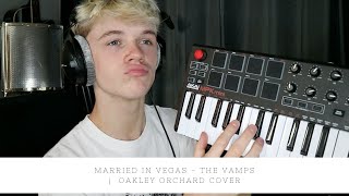 The Vamps - Married In Vegas | Oakley Orchard Cover