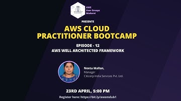 Episode 12- AWS Well Architected Framework | AWS Cloud Practitioner Bootcamp | AWS UG Madurai