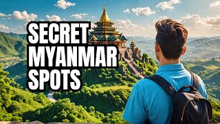 Discover MYANMAR'S Hidden Gems!