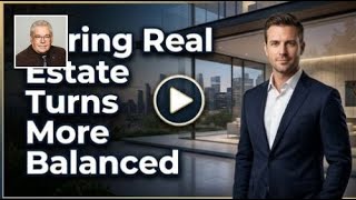 Spring Real Estate Turns More Balanced