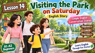 Lesson 14 | Visiting the Park on Saturday |English Story | Simple English Conversation Stories