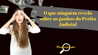 Quanto ganha um Perito Judicial?
