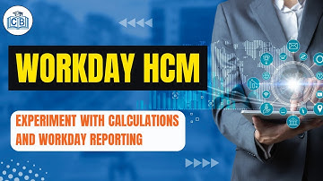 Experiment with Calculations and Workday Reporting | Workday Reporting Training | Cyberbrainer