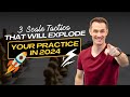 3 scale tactics that will explode your practice in 2024