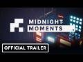 Midnight Moments - Official Launch Trailer