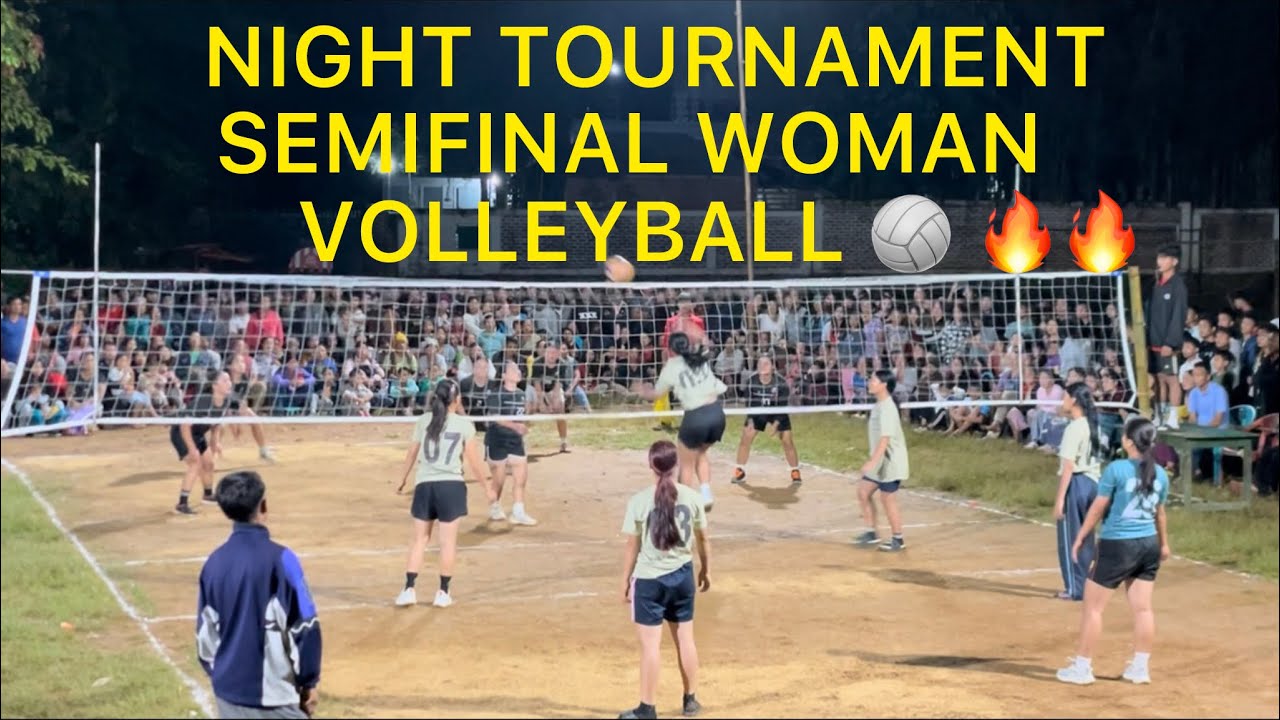 NIGHT TOURNAMENT SEMIFINAL WOMAN VOLLEYBALL 🏐 🔥🔥