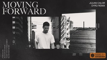 Julian Calor - Moving Forward (Dyro Remix)