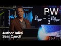 Physicist sean carroll on the biggest ideas in the universe