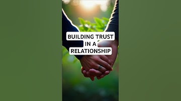 Building Trust: The Key to a Stronger Relationship