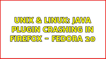 Unix & Linux: Java plugin crashing in Firefox - Fedora 20