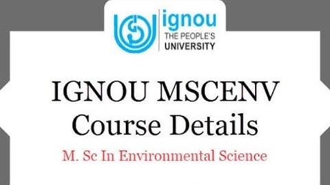 Master of Science (Environmental Science) || MSCENV || Course Details || IGNOU