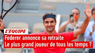 Federer annonce sa retraite : Est-ce le plus grand joueur de tous les temps ?