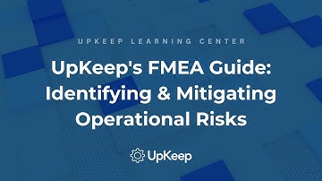 Mastering Failure Mode and Effects Analysis (FMEA): A Comprehensive Guide by UpKeep