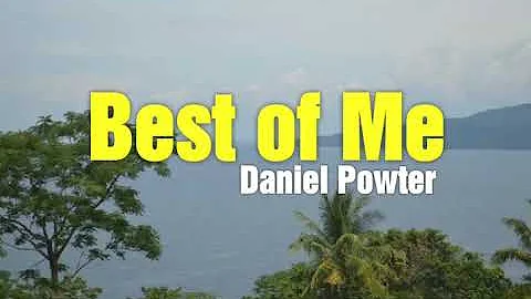 Daniel Powter - Best Of Me Lyrics
