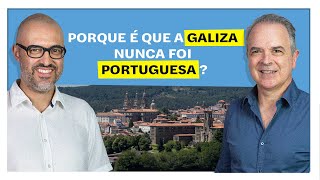 E o Resto é História: Porque é que a Galiza nunca foi portuguesa?