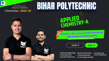 Applied Chemistry-A, Atomic Structure and Chemical Bonding and Solutions: Chapter-1 [Lec-1]