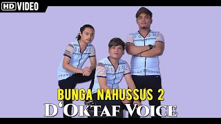 D'Oktaf Voice - Bunga Nahussus 2