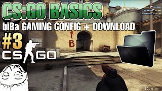 CS:GO Basics #3 - biBa CS:GO GAMING CONFIG