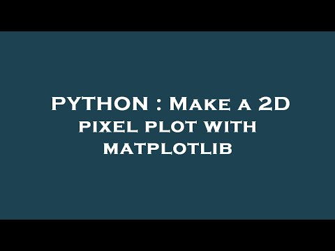 PYTHON : Make a 2D pixel plot with matplotlib