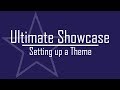 Ultimate Showcase - Setting up a Theme