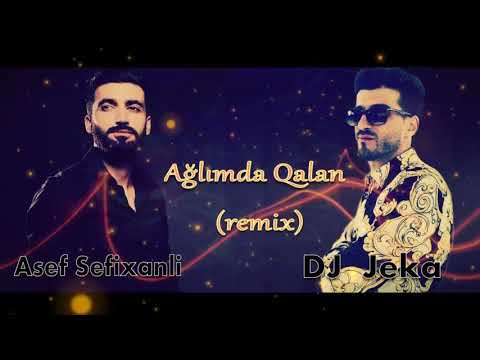 Mr Jeka ft Asef Sefixanli -  Aglimda Qalan (Official Remix)