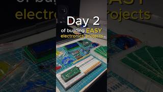 Day 2 of building easy electronics projects