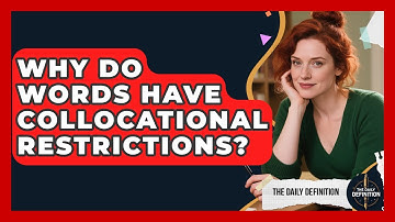 Why Do Words Have Collocational Restrictions? - The Daily Definition