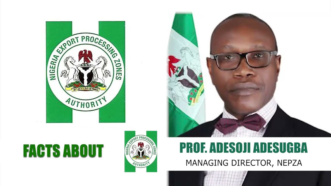 Facts you Need to Know About the Nigeria Export Processing Zones Authority (NEPZA)