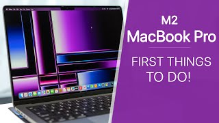 MacBook Pro M2 (2023) - First 16 Things To Do! | M2 Pro \& M2 Max