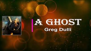 Greg Dulli - A Ghost (Lyrics)